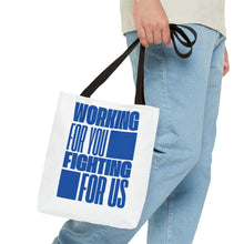 Load image into Gallery viewer, Working For You, Fighting For Us | Tote Bag (AOP)