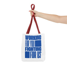 Load image into Gallery viewer, Working For You, Fighting For Us | Tote Bag (AOP)