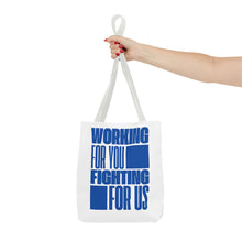 Load image into Gallery viewer, Working For You, Fighting For Us | Tote Bag (AOP)