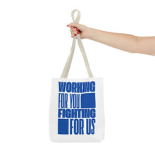 Load image into Gallery viewer, Working For You, Fighting For Us | Tote Bag (AOP)