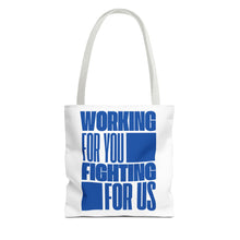 Load image into Gallery viewer, Working For You, Fighting For Us | Tote Bag (AOP)